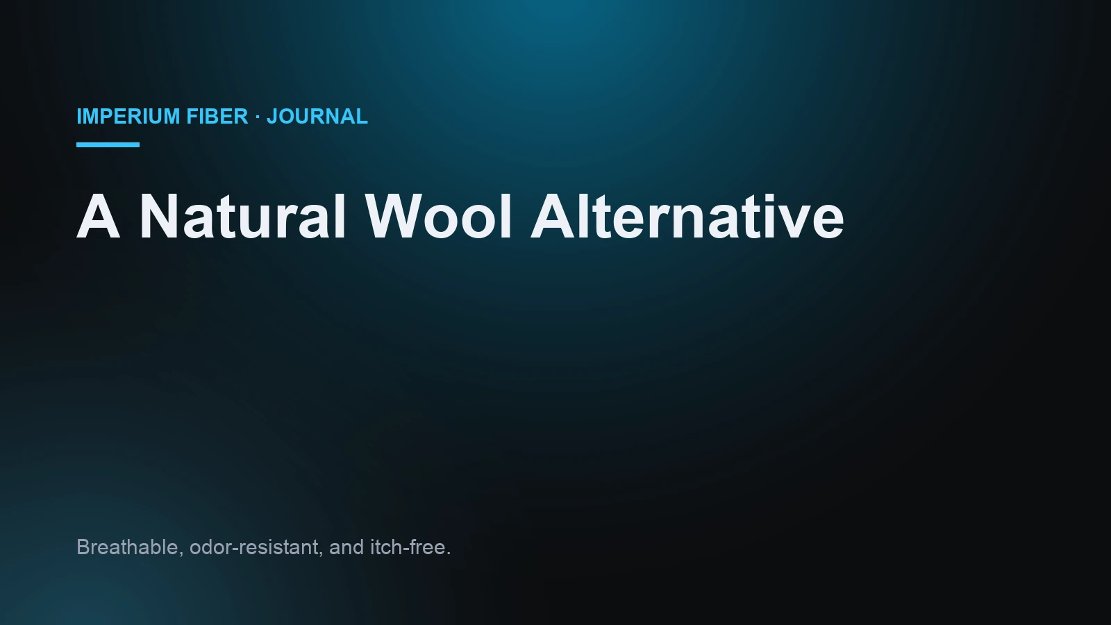 Imperium Fiber Journal title card reading 'A Natural Wool Alternative' in white type on a deep cyan gradient.